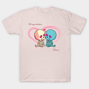 Be my Valentine Forever. Valentines Day. Skeletons kissing surrounded by hearts T-Shirt